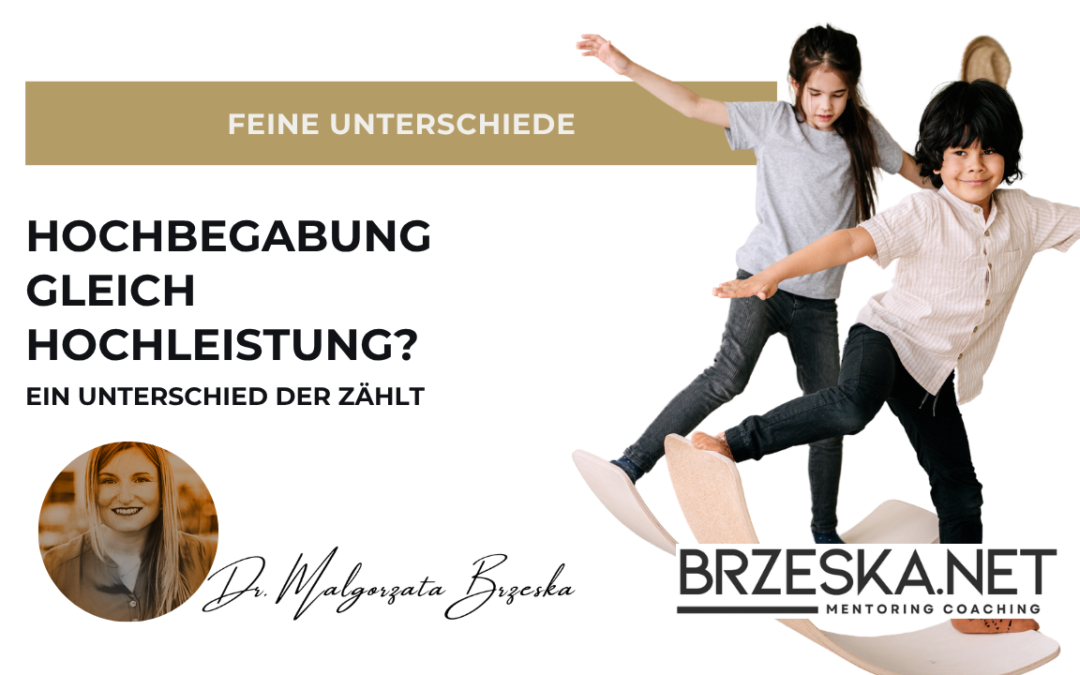 Hochleister oder hochbegabt? Ein Unterschied, der zählt